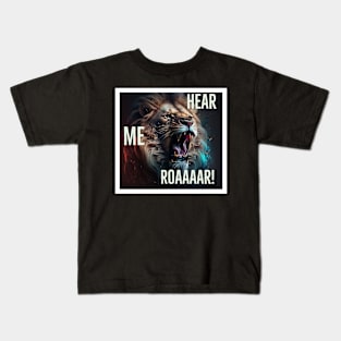 Hear me ROAR Kids T-Shirt